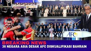 Breaking News Berlaku Tak Adil 36 Negara Asia Ancam Keluar AFC Jika Bahrain Tidak Diskualifikasi