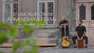 Sevak Amroyan & Armen Shaverdian - Im Anushik Yar  Իմ անուշիկ յար