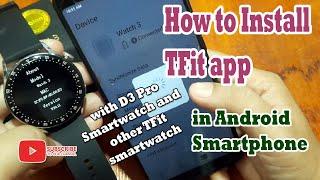 How to Install TFit app in Android Platform with D3 Pro Smartwatch and other TFit smartwatch