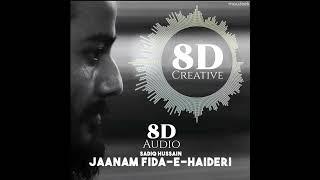 8D audio - Jaanam fida-e-Haideri - Sadiq hussain