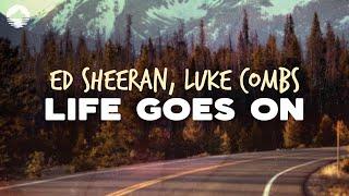 Ed Sheeran - Life Goes On feat. Luke Combs  Lyrics