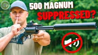 Suppressed 500 Magnum Revolver??? The World’s First Suppressed Hand Cannon