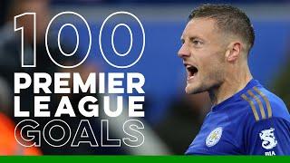 Jamie Vardy Premier League 100 Club - Every Goal