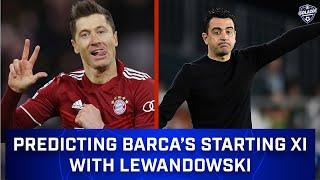 Predicting Barcelonas Starting XI With Robert Lewandowski  CBS Sports Golazo