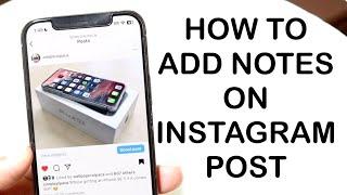 How To Add Notes On Instagram Posts 2024