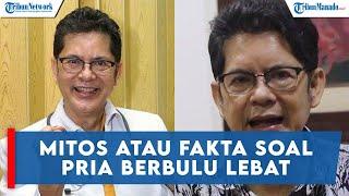 Pria Berbulu Lebat Memiliki Gairah Tinggi Mitos Atau Fakta? Begini Penjelasan Dokter Boyke