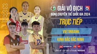 Ri-live  Vietinbank vs Kinh Bắc Bắc Ninh  Bán kết - Nữ giải vô địch bóng chuyền trẻ QG 2024