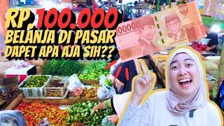 CHALLENGE 100 RIBU BISA DAPET APA AJA YAHASYIKNYA BELANJA LANGSUNG DI PASAR 