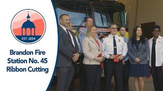 Brandon Fire Station No. 45 Ribbon Cutting