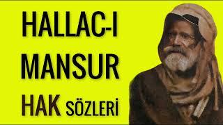 PARÇALANARAK ÖLDÜRÜLEN  HALLAC-I MANSUR DAN EN-EL HAK SÖZLERİ