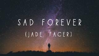 Sad Forever - Jade Facer Cover Lyric Video