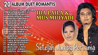 20 Album Duet Romantis Ida Laila & Mus Mulyadi  Setelah Jumpa Pertama  Ratapan Anak Tiri