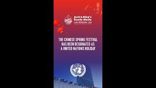 Jack & Kings  The Chinese Spring Festival has been designated as a United Nations holiday.