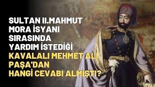 Sultan II.Mahmut Mora İsyanı Sırasında Yardım İstediği Kavalalı Mehmet Ali Paşann Cevabı..