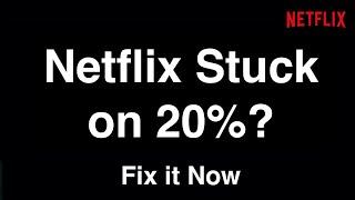 Netflix Stuck on 20%  -  Fix it Now