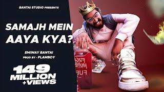 EMIWAY-SAMAJH MEIN AAYA KYA? OFFICIAL MUSIC VIDEO