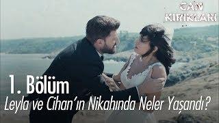 Leyla ve Cihanın nikah gününde neler yaşandı? - Can Kırıkları 1. Bölüm