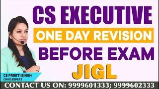 JIGL I One Before Exam  Day Revision Session I CS Executive I