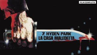 7 HYDEN PARK - LA CASA MALEDETTA - FILM COMPLETO ITALIANO