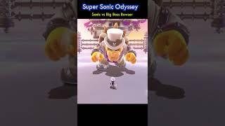 Super Sonic Odyssey - Sonic vs Big Boss Bowser  #sonic