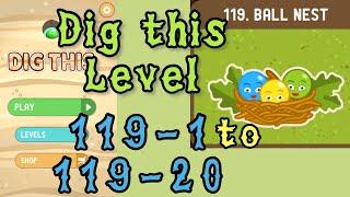 Dig this Level 119-1 to 119-20  Ball nest  Chapter 119 level 1-20 Solution Walkthrough