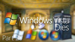 Windows Vista Dies Part 20 Remastered - The Great Escape