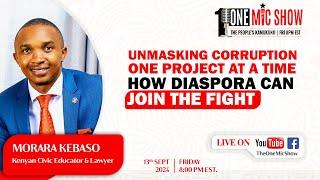 UNMASKING CORRUPTION ONE PROJECT AT A TIME -  MORARA KEBASO