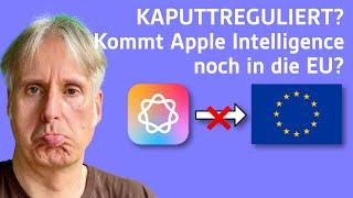 Kaputtreguliert? Kommt Apple Intelligence noch in die EU?  Apfeltalk