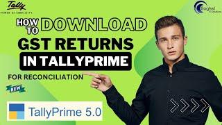 TallyPrime 5.0 How to Download GST Returns in TallyPrime for Reconciliation BAGHEL IT SOLUTIONS