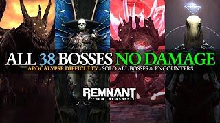 Remnant - All Boss Fights & Encounters No Damage Taken Apocalypse Difficulty  Solo