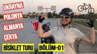 Ukrayna - Polonya - Almanya - Çekya Bisiklet Turu Bölüm-01 İstanbul - Lviv