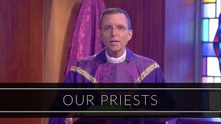 Our Priests  Homily Bishop Robert P. Reed