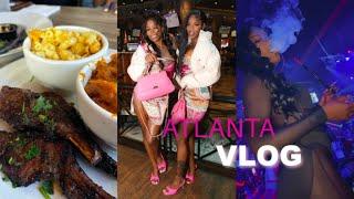 VLOG ATLANTA NIGHT LIFE+ GIRLS TRIP + WE GOT LIT & MORE  ATL