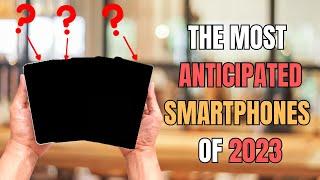 Dont Miss Thоse Upcoming Smartphones in 2023 TOP 5