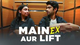 Main Ex Aur Lift  Ft. Taaruk Raina  MostlySane