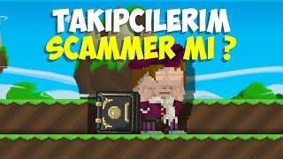 TAKİPÇİLERİM SCAMMER Mİ YOKSA GÜVENİLİR Mİ? *SCAMLENDİM* - GrowTopia Türkçe