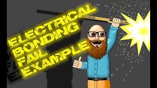 Electrical Bonding Fail Example