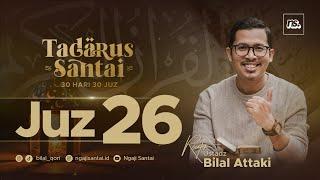 JUZ 26 2023 - Ust. Bilal Attaki