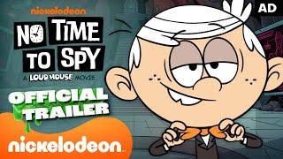 NEW Loud House Movie ‘No Time To Spy’ Official Trailer   Nickelodeon
