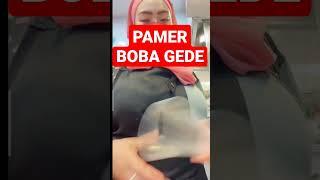 jilbab pamer Boba super gede #viral #shortvideo #wonkdemakchanel