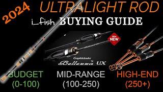 -- 2024 -- ULTRALIGHT ROD Buying Guide --