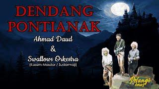 Dendang Pontianak  - AHMAD DAUD & SWALLOWS OKESTRA