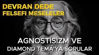 Agnostisizm Dilemması ve Diamond Temaya Sorular  Felsefi Meseleler B1