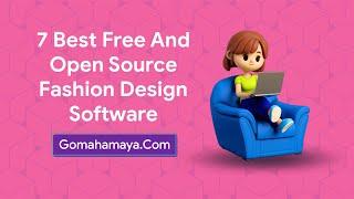 7 Best Free And Open Source Fashion Design Software