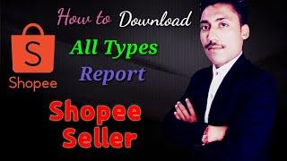 Shopee Seller All Reports Download  How to download All Reports of ShopeeShopee Seller Tutorial 20