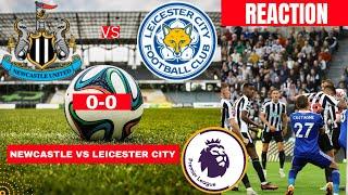 Newcastle vs Leicester City 0-0 Live Stream Premier league Football EPL Match Commentary Highlights