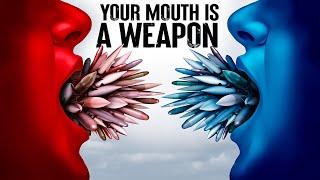 The Dangerous Power Of Your Words  The Mouth Is A Weapon