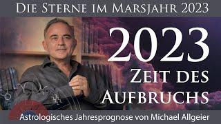 Zeit des Aufbruchs  Astrologische Jahresprognose für das Marsjahr 2023 von Michael Allgeier
