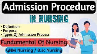 Admission Procedure In Nursing  Admission and Discharge Procedure In Nursing  Nursing Notes