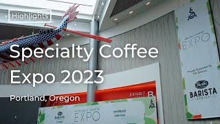 Specialty Coffee Expo 2023 Portland - Highlights
